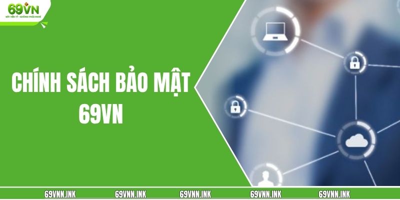 Chính sách bảo mật 69VN