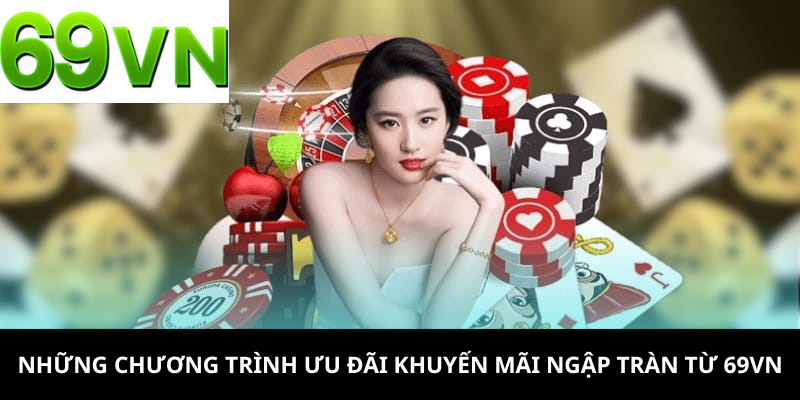 Những chương trình ưu đãi khuyến mãi ngập tràn từ 69VN